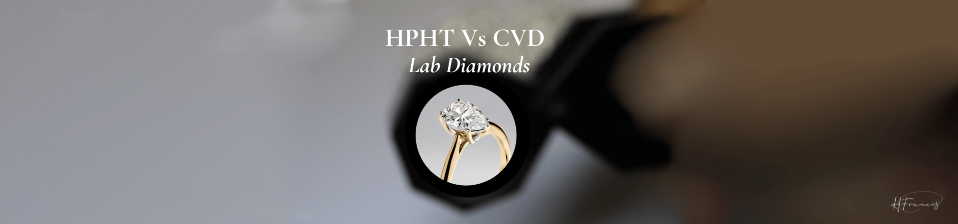 CVD VS HPHT Lab Diamonds - Which produces the better lab diamond?